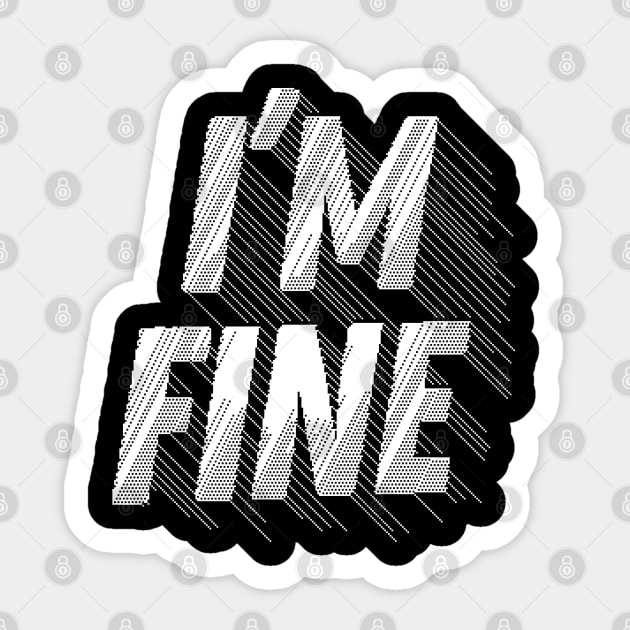 I'm Fine / Logo Graphic Design Pixel Font Sticker by DankFutura